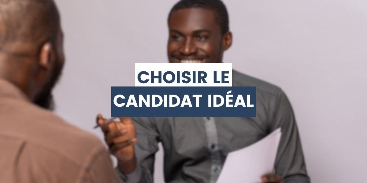 choisir candidat idéal