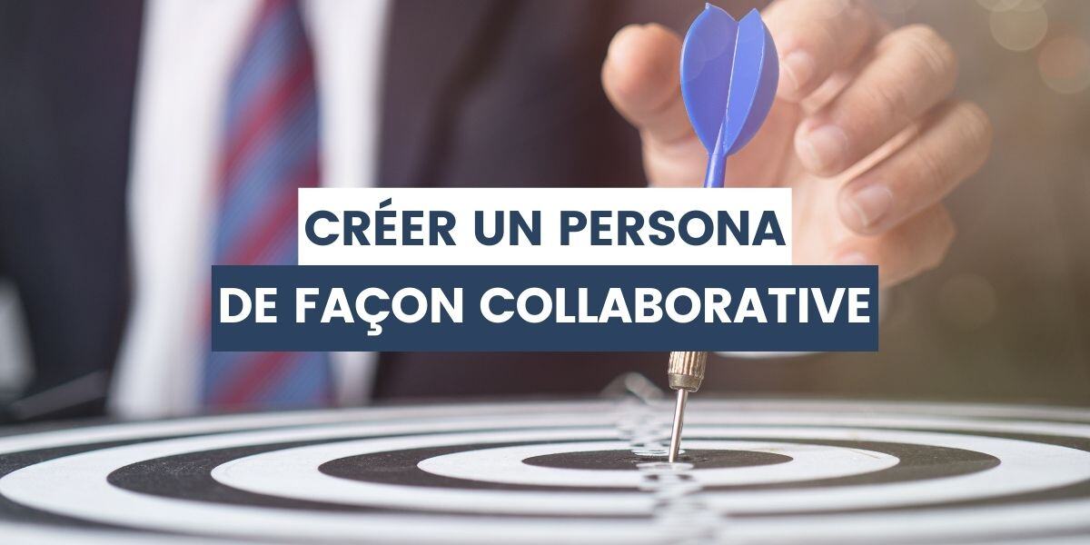 créer persona en mode collaboratif