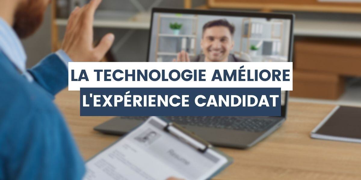 technologie améliore l'expérience candidat