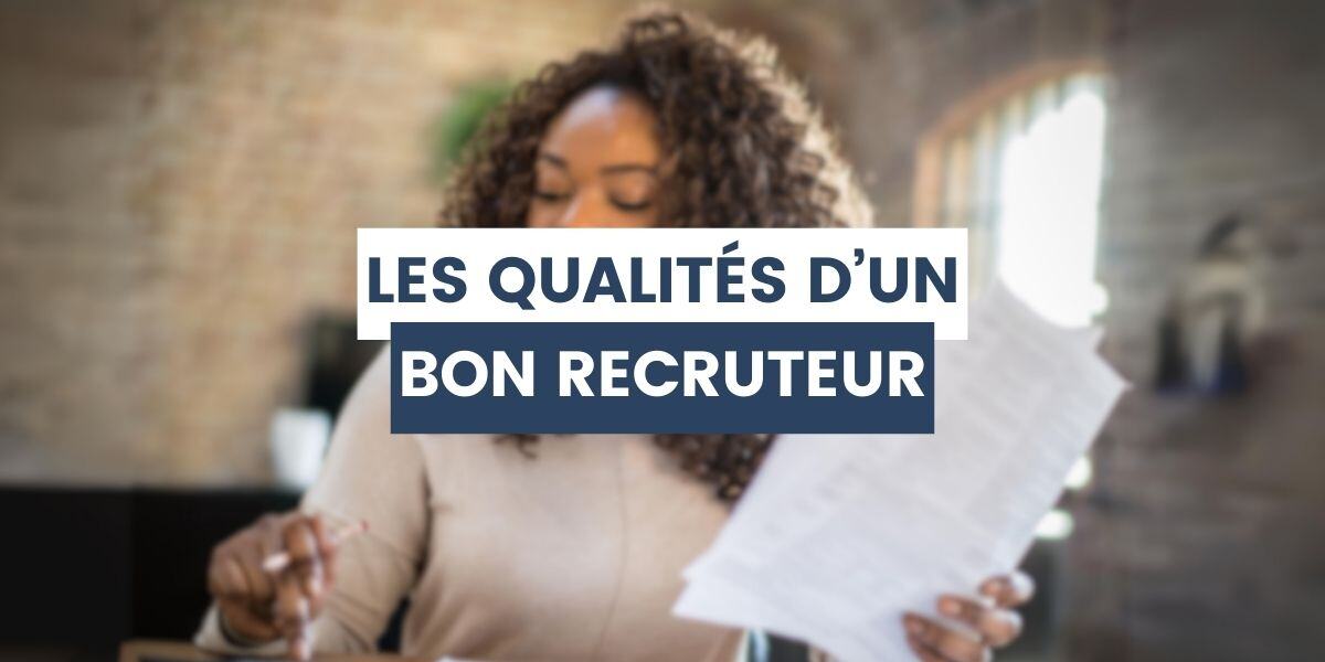 qualités recruteurs