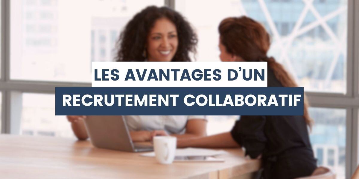 avantages recrutement collaboratif