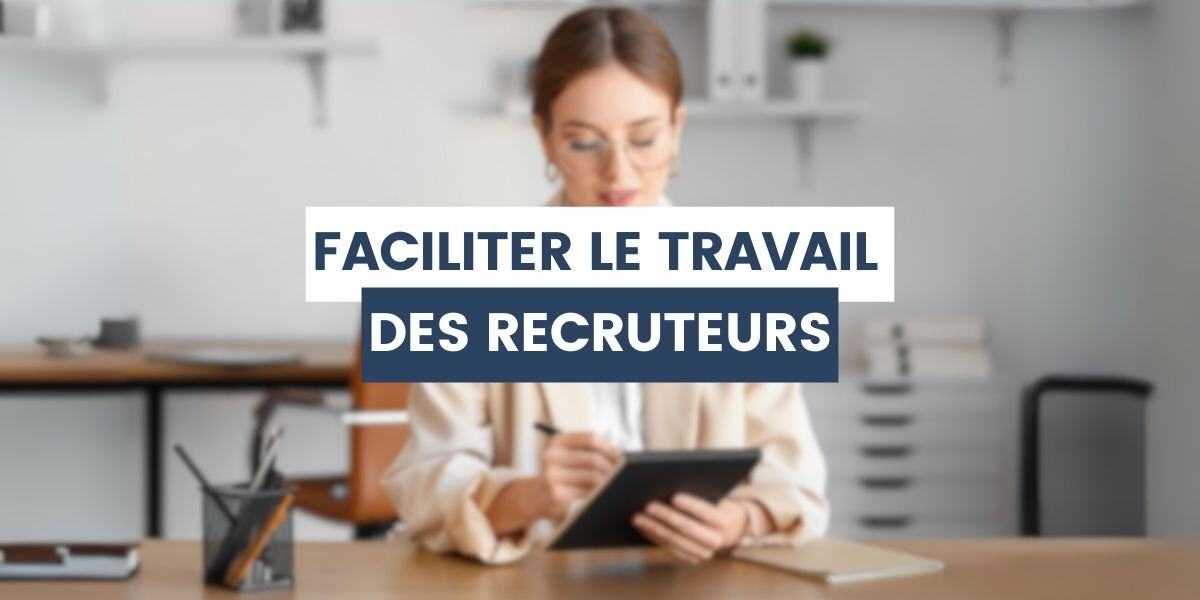 faciliter travail recruteurs