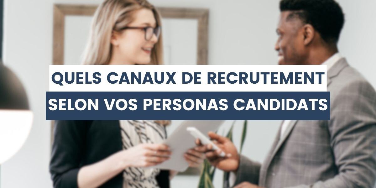 canaux recrutement selon personas