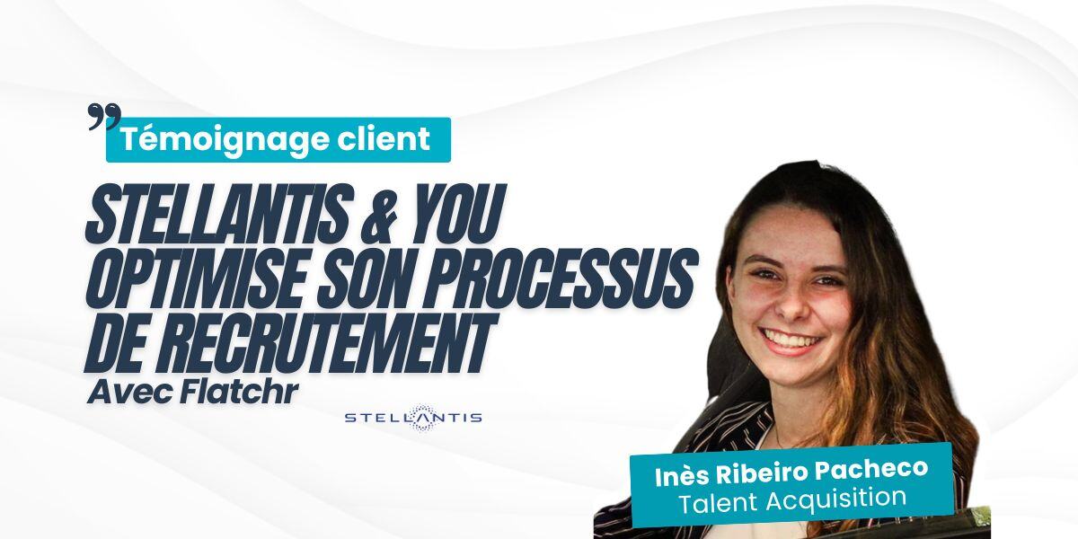 Talent acquisition présente comme Stellantis optimise son processus de recrutement avec Flatchr