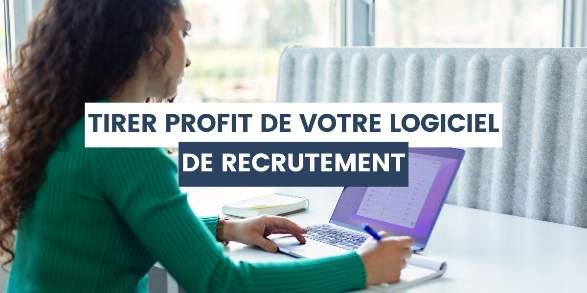 tirer profit logiciel de recrutement