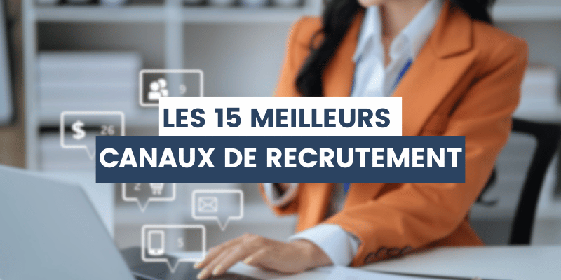 meilleurs canaux de recrutement