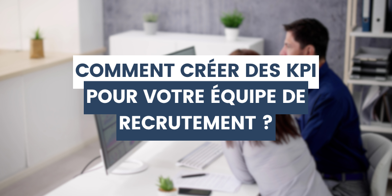 créer kpi avec equipe recrutement