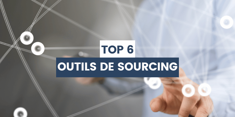 top 6 outils de sourcing