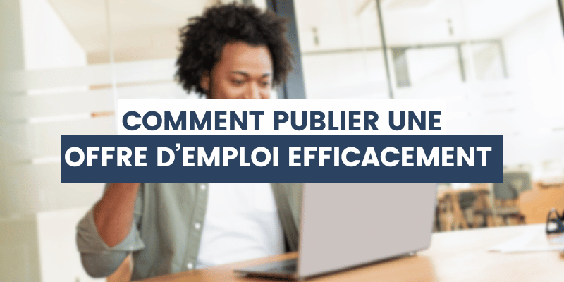 publier une offre d'emploi efficacement